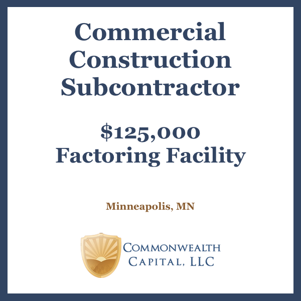 Minnesota Commercial Construction Subcontractor $125,000 Invoice Factoring Facility